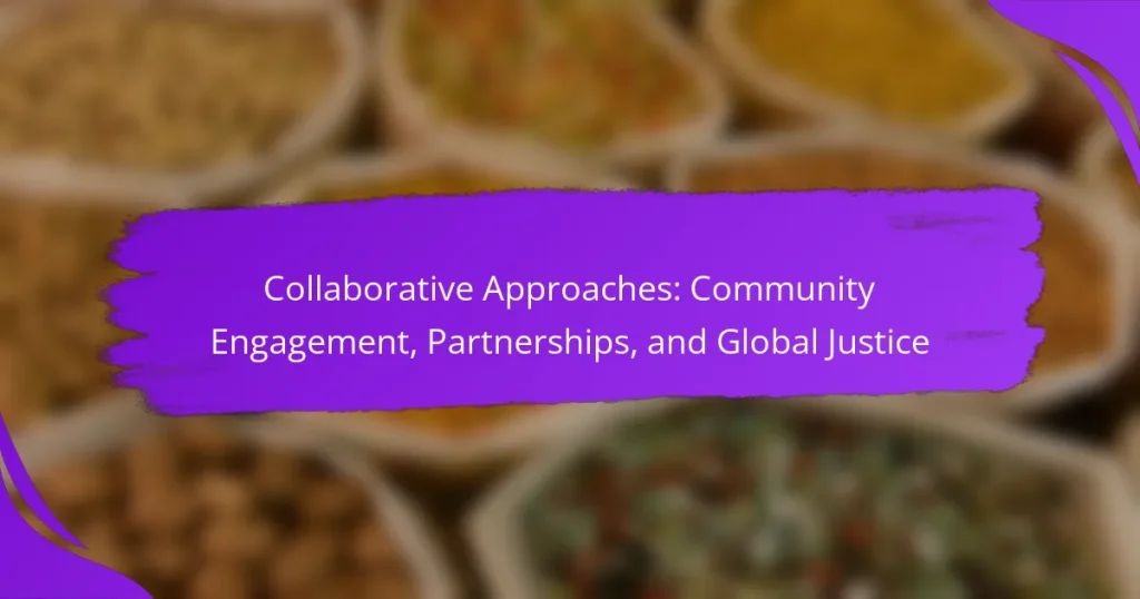 Collaborative Approaches: Community Engagement, Partnerships, and Global Justice