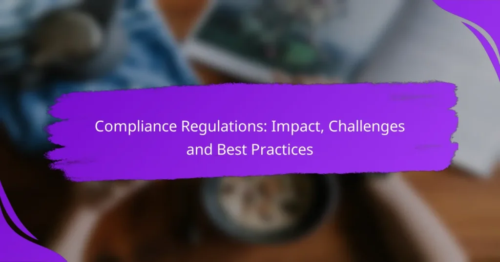 Compliance Regulations: Impact, Challenges and Best Practices