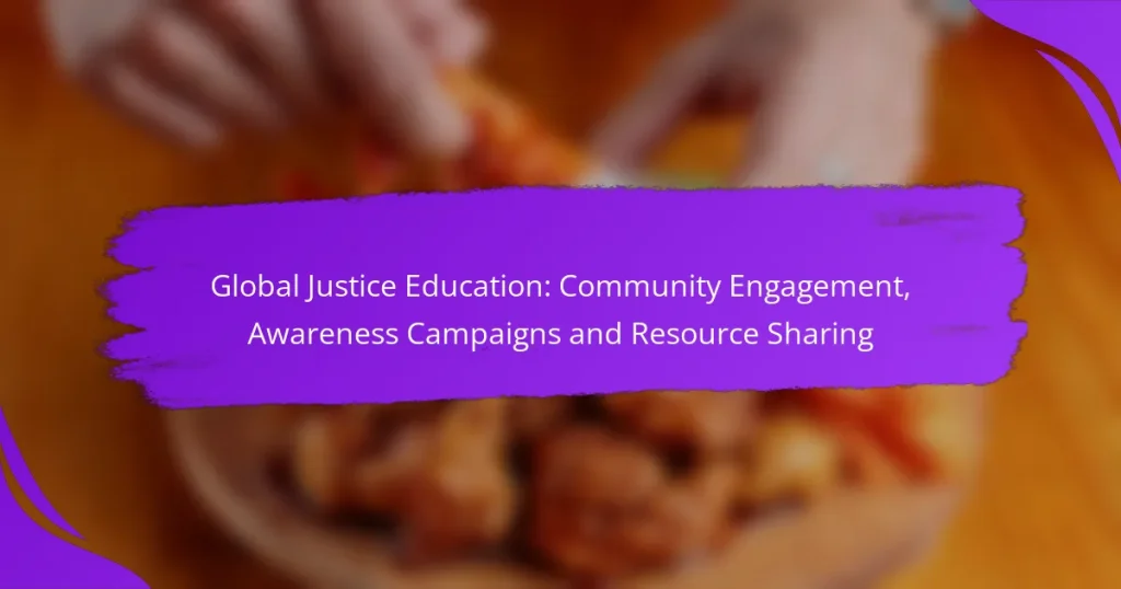 Global Justice Education: Community Engagement, Awareness Campaigns and Resource Sharing