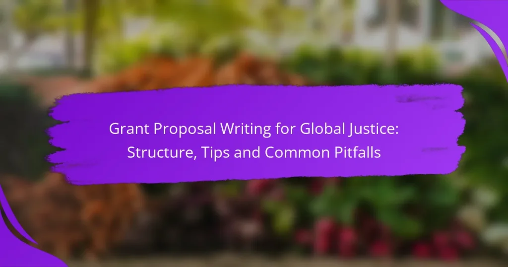 Grant Proposal Writing for Global Justice: Structure, Tips and Common Pitfalls