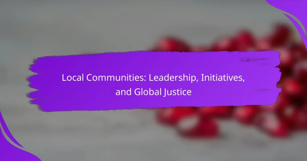 Local Communities: Leadership, Initiatives, and Global Justice