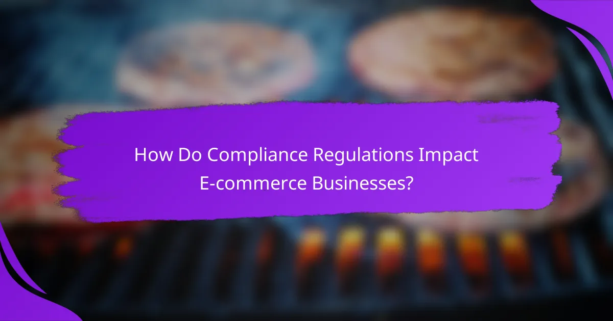 How Do Compliance Regulations Impact E-commerce Businesses?