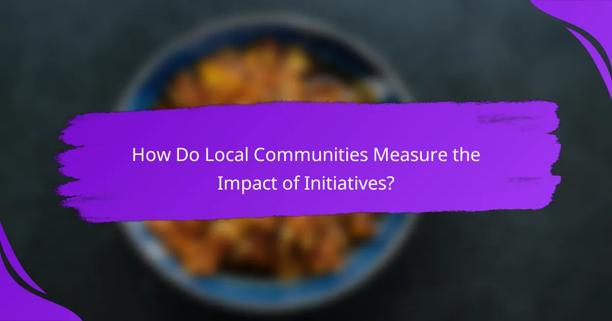 How Do Local Communities Measure the Impact of Initiatives?