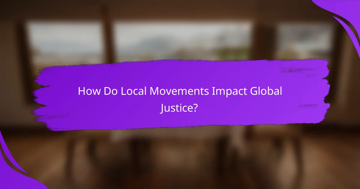 How Do Local Movements Impact Global Justice?