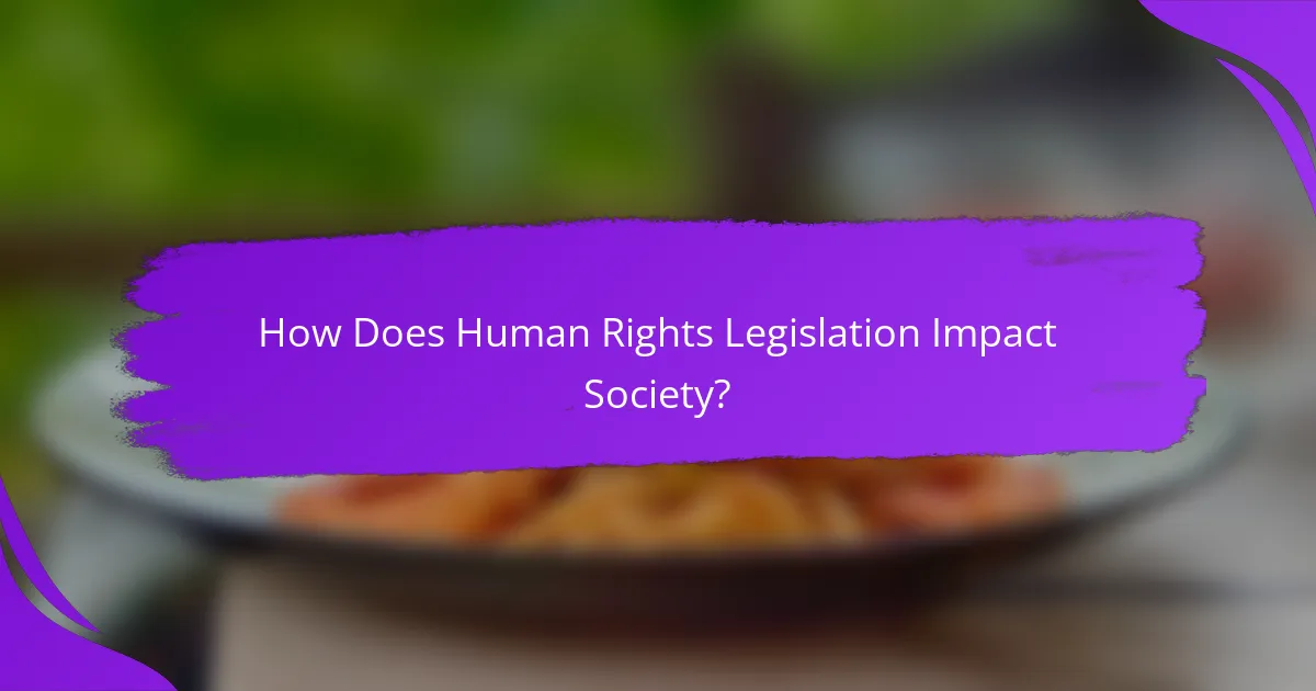 How Does Human Rights Legislation Impact Society?