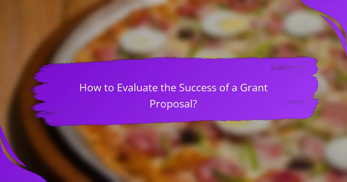 How to Evaluate the Success of a Grant Proposal?