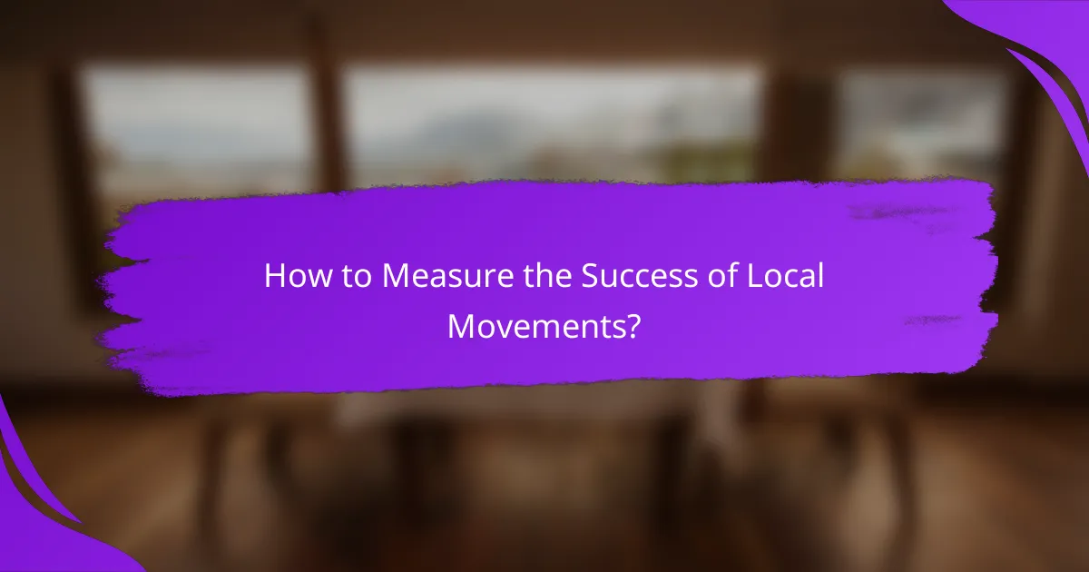 How to Measure the Success of Local Movements?