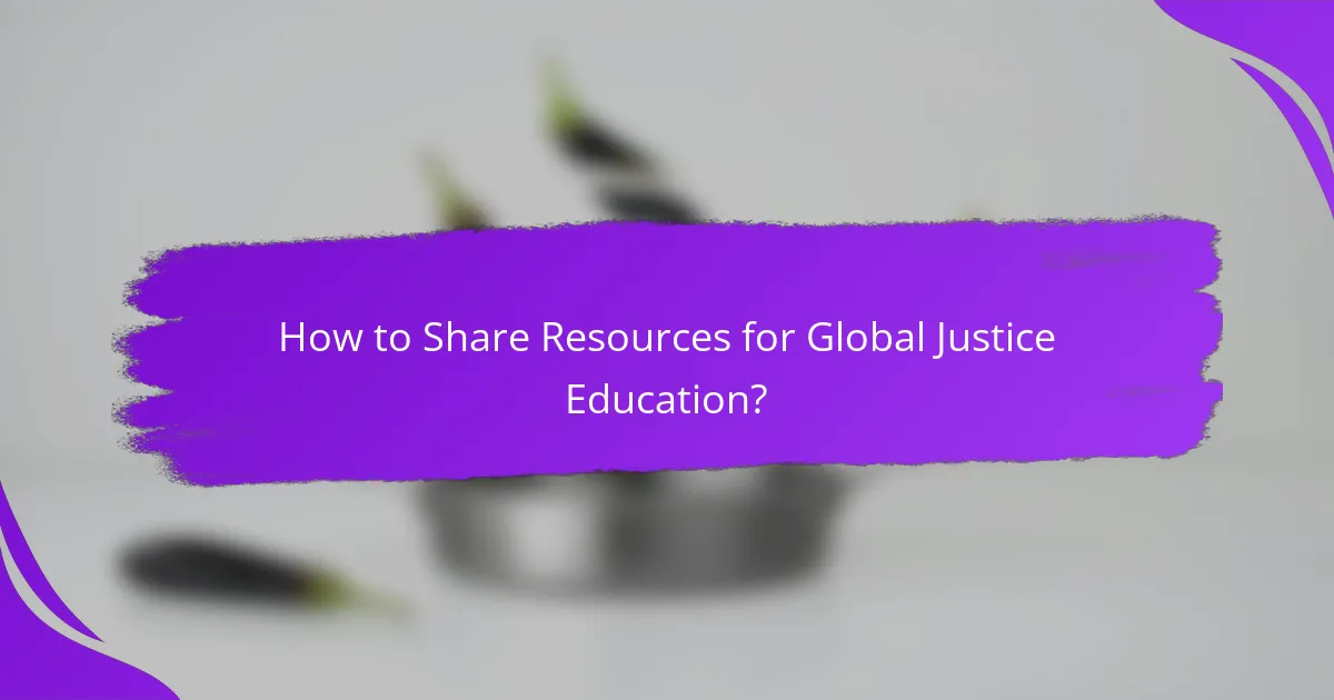 How to Share Resources for Global Justice Education?