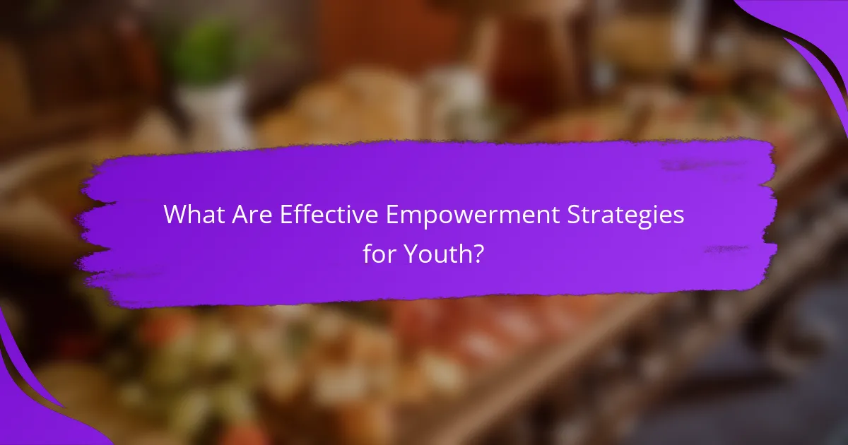 What Are Effective Empowerment Strategies for Youth?