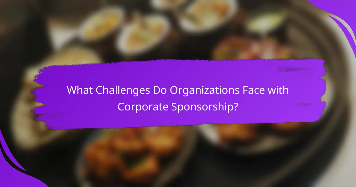 What Challenges Do Organizations Face with Corporate Sponsorship?