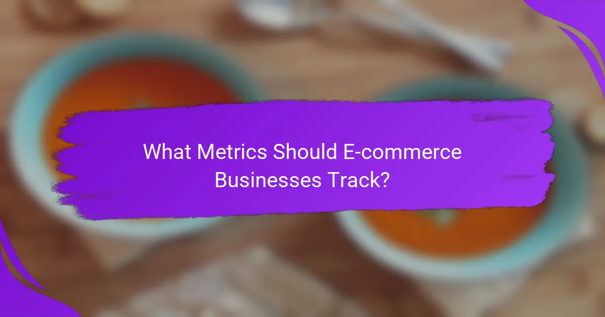 What Metrics Should E-commerce Businesses Track?