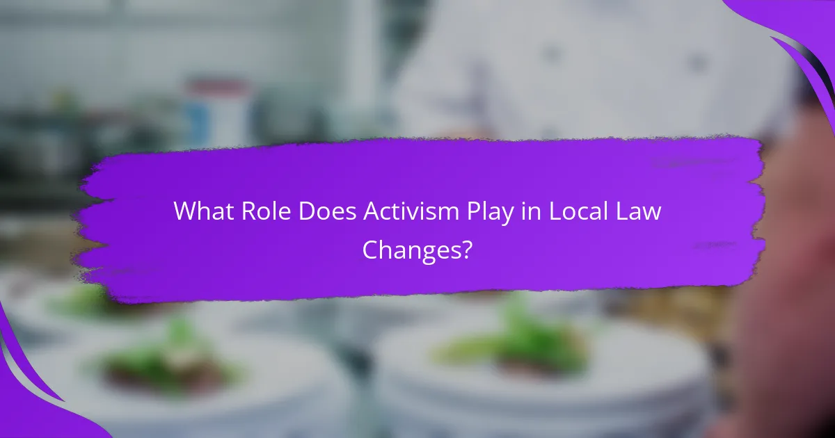 What Role Does Activism Play in Local Law Changes?