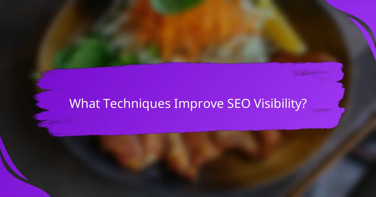 What Techniques Improve SEO Visibility?